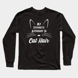 Favorite Accessory is Cat Hair Long Sleeve T-Shirt